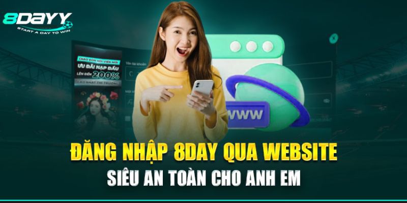 Chi tiết 3 bước đăng nhập 8Day siêu an toàn