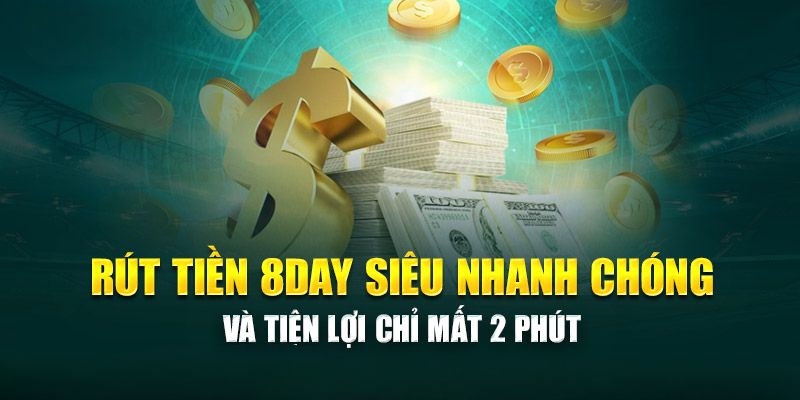 Ưu điểm mà hệ thống rút tiền 8Day đem đến